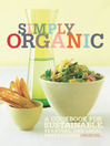 Simply Organic (eBook): A Cookbook for Sustainable, Seasonal, and Local Ingredients